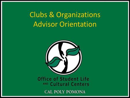 Clubs & Organizations Advisor Orientation. Overview Office of Student Life & Cultural Centers The Re-Chartering Process MyBAR Campus Policies Advisors.