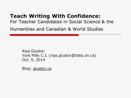 Teach Writing With Confidence: For Teacher Candidates in Social Science & the Humanities and Canadian & World Studies Risa Gluskin York Mills C.I.