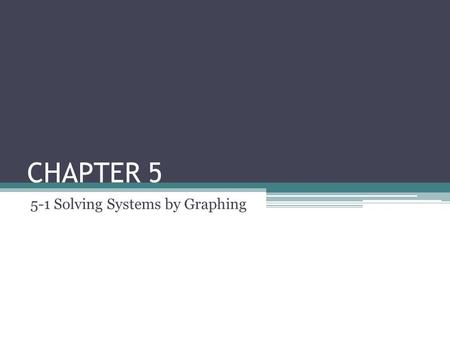 5-1 Solving Systems by Graphing