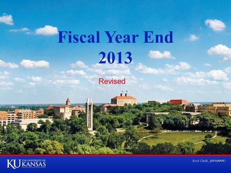 Fiscal Year End 2013 Revised. Closing Procedures UKANS Procurement Website in procedures section  policies.