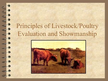 Principles of Livestock/Poultry Evaluation and Showmanship.