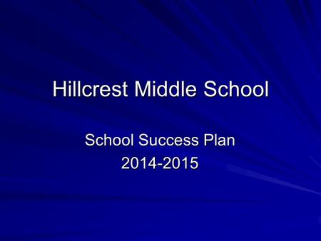 Hillcrest Middle School School Success Plan 2014-2015.