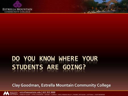 Clay Goodman, Estrella Mountain Community College.