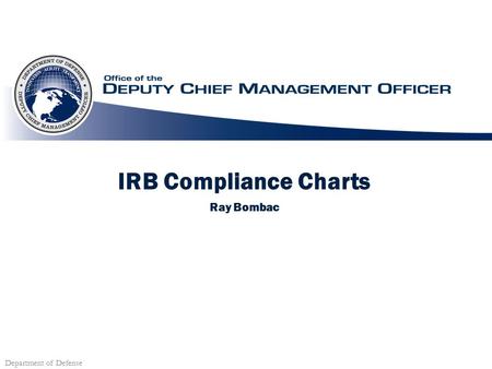 Department of Defense IRB Compliance Charts Ray Bombac.