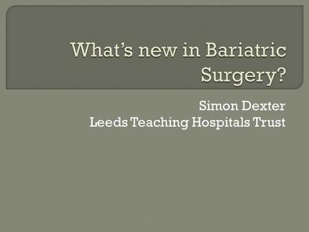 Simon Dexter Leeds Teaching Hospitals Trust. YearBand InsertionsRemovals 2006-0771511 2007-081,04445 2008-091,38246 2009-101,63882 2010-11 1,555125 2011-121,316124.