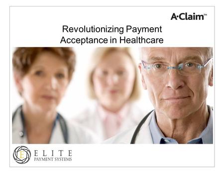 Revolutionizing Payment Acceptance in Healthcare.