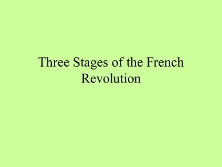 Three Stages of the French Revolution