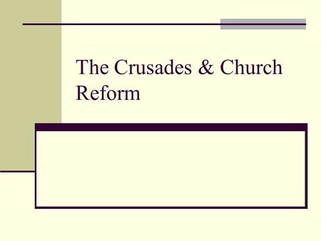 The Crusades & Church Reform. I. The Crusades Palestine = “Holy Land” 600s: Muslim Arabs conquered Palestine Tolerated others 1000s: Saljuq Turks (warlike,