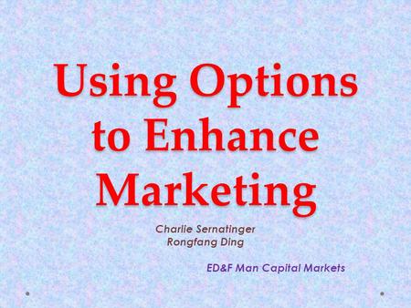 Using Options to Enhance Marketing