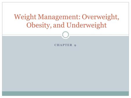 Weight Management: Overweight, Obesity, and Underweight