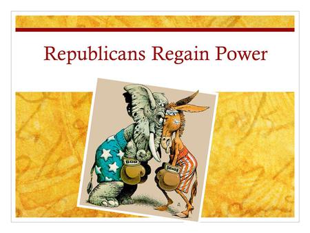 Republicans Regain Power. Popular Vote vs. Electoral Vote Popular Vote: made by the qualified voters Electoral Vote: made by the electoral college (people.