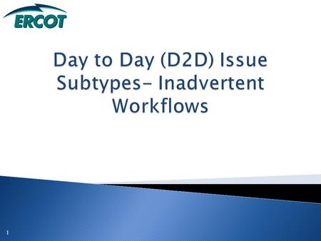 1.  An inadvertent issue begins upon the discovery of an Inadvertent Gain or Move-In transaction submission. Upon identification of an Inadvertent Gain.