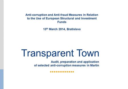 Transparent Town Audit, preparation and application of selected anti-corruption measures in Martin Anti-corruption and Anti-fraud Measures in Relation.