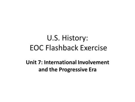 U.S. History: EOC Flashback Exercise