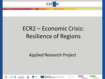 ECR2 – Economic Crisis: Resilience of Regions Applied Research Project.