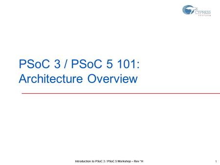 PSoC 3 / PSoC 5 101: Architecture Overview