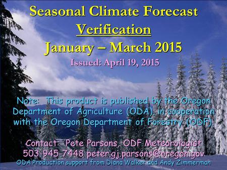 Note: This product is published by the Oregon Department of Agriculture (ODA), in cooperation with the Oregon Department of Forestry (ODF). Contact: Pete.