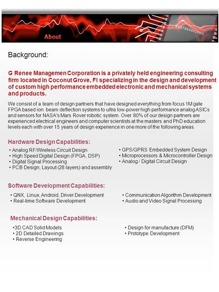 Background: G Renee Managemen Corporation is a privately held engineering consulting firm located in Coconut Grove, Fl specializing in the design and development.