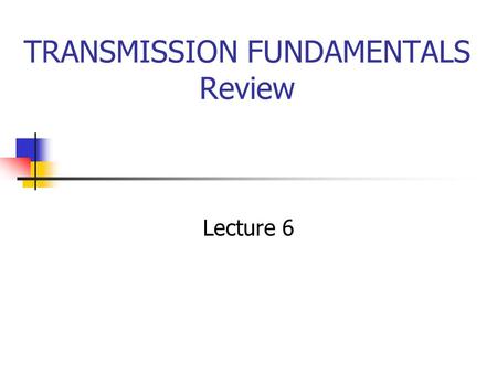 TRANSMISSION FUNDAMENTALS Review