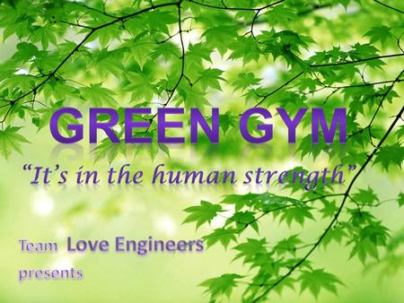 Result: Large amount of energy saved Healthy and happy nation Aim: To save energy To motivate people to exercise How to reach the goal: Collect human.