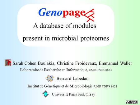 Sarah Cohen Boulakia, Christine Froidevaux, Emmanuel Waller Bernard Labedan Université Paris Sud, Orsay Laboratoire de Recherche en Informatique, UMR CNRS.