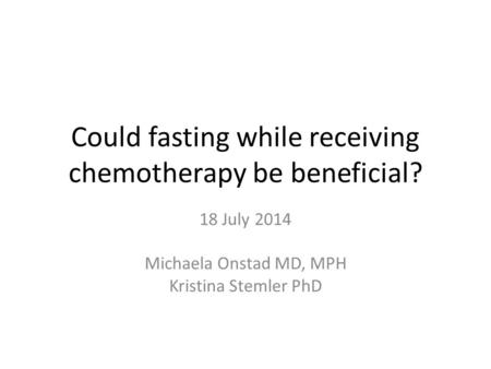 Could fasting while receiving chemotherapy be beneficial?