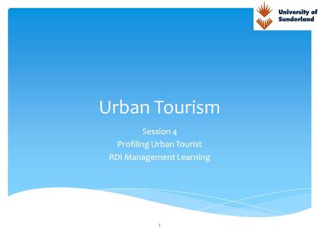 Session 4 Profiling Urban Tourist RDI Management Learning