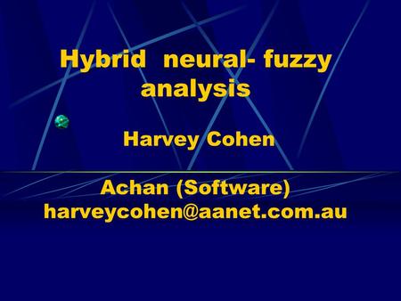 Hybrid neural- fuzzy analysis Harvey Cohen Achan (Software)