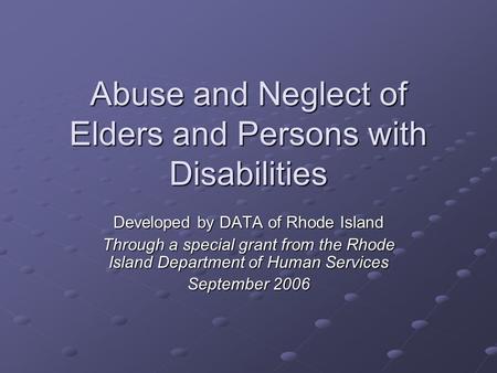 Abuse and Neglect of Elders and Persons with Disabilities