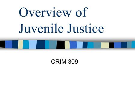 Overview of Juvenile Justice