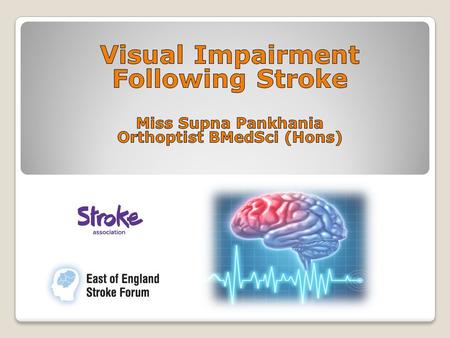 Brain damage due to lack of oxygen and nutrients to the brain as a result of burst blood vessels or a blood clot. (The World Health Organisation – WHO)