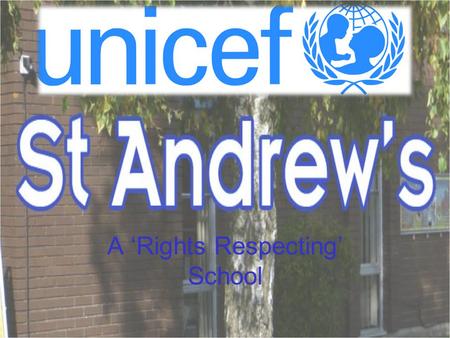 A ‘Rights Respecting’ School. 3 The UNCRC is at the heart of its ethos and curriculum, improving well being for all and helping every child develop.