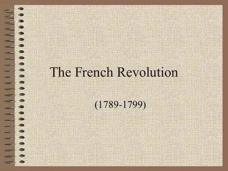 The French Revolution (1789-1799). La Marseillaise Allons enfants de la Patrie Le jour de gloire est arrivé ! Contre nous de la tyrannie L'étendard sanglant.