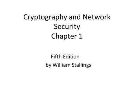 Cryptography and Network Security Chapter 1