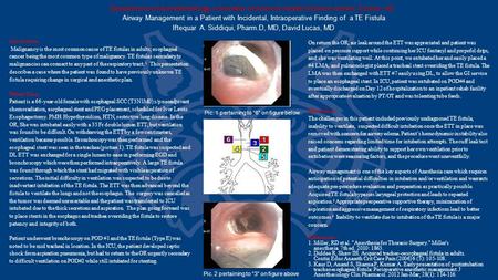 Department of Anesthesiology, University of Arizona Health Science Center, Tucson, AZ Airway Management in a Patient with Incidental, Intraoperative Finding.