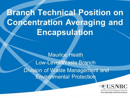 Branch Technical Position on Concentration Averaging and Encapsulation