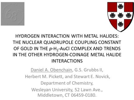 HYDROGEN INTERACTION WITH METAL HALIDES: THE NUCLEAR QUADRUPOLE COUPLING CONSTANT OF GOLD IN THE p-H 2 -AuCl COMPLEX AND TRENDS IN THE OTHER HYDROGEN-COINAGE.