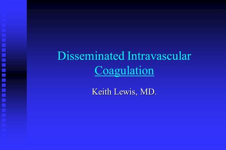 Disseminated Intravascular Coagulation