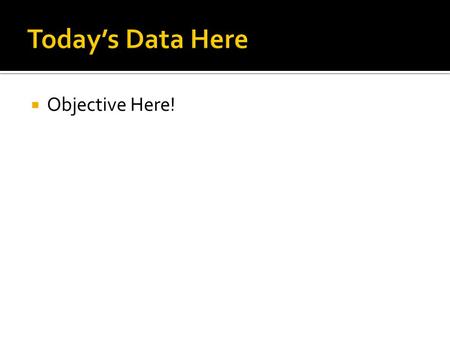  Objective Here!.  Where do you find roads without vehicles, forests without trees, and cities without houses?