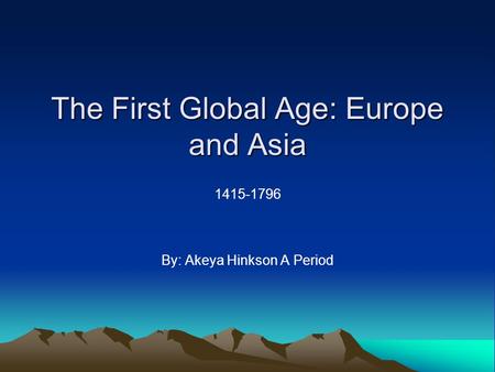 The First Global Age: Europe and Asia