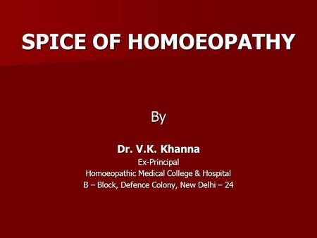 SPICE OF HOMOEOPATHY By Dr. V.K. Khanna Ex-Principal