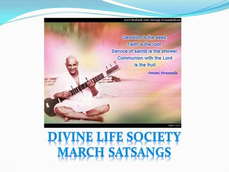 Tuesday Satsangs 3, 10, 17, 24 & 31 March 2015 Satsang: 18h30 Mayfair Recreation Centre, 8th Avenue, Mayfair Satsang: 19h00 Halfway house primary school,