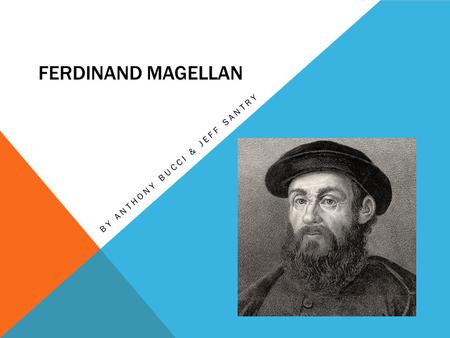 FERDINAND MAGELLAN BY ANTHONY BUCCI & JEFF SANTRY.