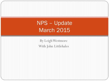 By Leigh Westmore With John Littlehales NPS – Update March 2015.