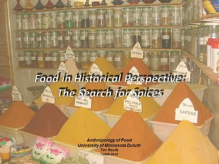 Anthropology of Food University of Minnesota Duluth Tim Roufs © 2009-2015.