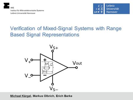 Verification of Mixed-Signal Systems with Range Based Signal Representations Michael Kärgel, Markus Olbrich, Erich Barke.