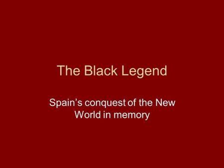 Spain’s conquest of the New World in memory