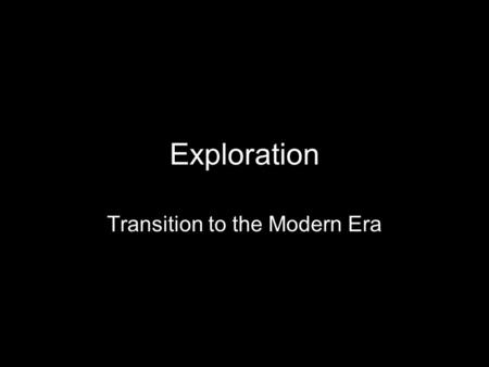 Transition to the Modern Era