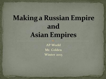 AP World Mr. Colden Winter 2013. Expanded both East and West Lands to the South Lands to the East Western Expansion Poles, Germans, Ukrainians,