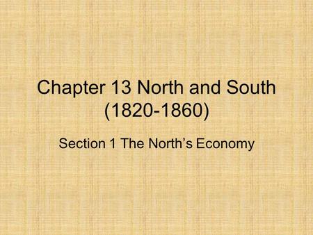 Chapter 13 North and South ( )